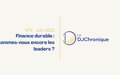DJChronique #2 — Finance durable : sommes-nous encore les leaders ?